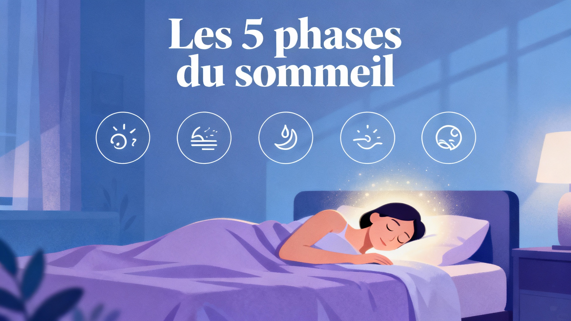 Les 5 phases du sommeil